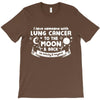 I Love Someone with Lung Cancer to The Moon and Back to Infinity T-Shirt