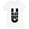 u mad bro Ladies Fitted T-Shirt