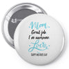 Mom Great Job I'm Awesome Love Happy Mother's Day Pin-back button