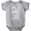 life is too short to stay stock Baby Onesie