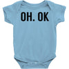 oh ok awesome Baby Onesie