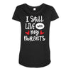 I Still Live With My Parents Maternity Scoop Neck T-shirt