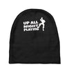 up all night playing battle gaming Baby Beanies