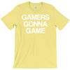 gamers gonna game T-Shirt