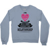 I Am Actually In A Very Commited Relationship Crewneck Sweatshirt