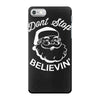 don't stop believing iPhone 7 Case