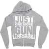 Just One More Gun I Promise Zipper Hoodie