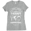 I Don't Need Therapy Just to Go Hairdressing Ladies Fitted T-Shirt