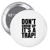 don't grow up Pin-back button