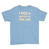 i kiss my dog on the lips Youth Tee