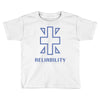 reliability Toddler T-shirt