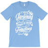 i love gardeing T-Shirt