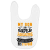 My Son Is Super Awesome His Stepdad Baby Bibs