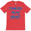 Thasss Muh Boiii T-Shirt
