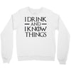 i drink and i know things 2 Crewneck Sweatshirt