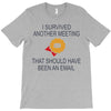 i survived another meeting rectangle T-Shirt