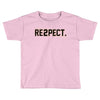 re2pect Toddler T-shirt