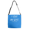 i love my wife ~ mens funny fishing Adjustable Strap Totes
