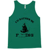 i'd rather be fishing Tank Top
