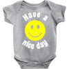 have a nice day Baby Onesie