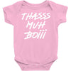 Thasss Muh Boiii Baby Onesie