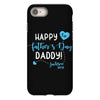 Happy First Father's Day Daddy iPhone 8