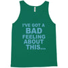 bad feeling Tank Top