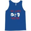 no lives matter Tank Top