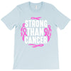 strong than cancer T-Shirt