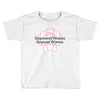 Empowered Women Empower Women Toddler T-shirt