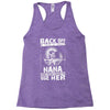 Back Of I Have A Crazy Nana And I am not Afraid To Use Her Racerback Tank