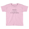 kung fu fighting Toddler T-shirt