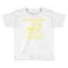 i'm retired Toddler T-shirt