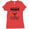 i could give up wine Ladies Fitted T-Shirt
