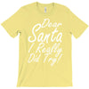dear santa i really did try T-Shirt