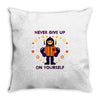 never give up Throw Pillow