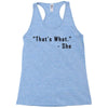 that's what she said quote Racerback Tank