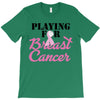 playing for breast cancer T-Shirt