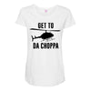 get to da choppa Maternity Scoop Neck T-shirt