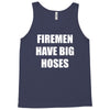 firemen have big hoses Tank Top