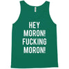 hey moron! 1 Tank Top