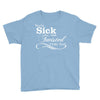 you're sick and twisted, i like you! Youth Tee