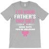 I'm Your Father's Day Gift Mom Says You're Welcome Girl T-Shirt