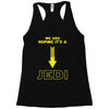 We Are Hoping Its a Jedi Racerback Tank