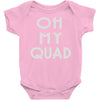 oh my quad Baby Onesie
