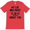 my cat was right T-Shirt