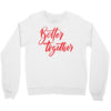 better together 2 Crewneck Sweatshirt