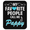 My Favorite People Call Me Pappy Mousepad