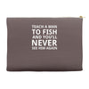teach a man to fish Accessory Pouches