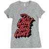 do what they won't Ladies Fitted T-Shirt